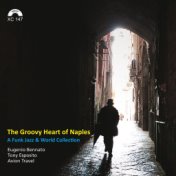 The Groovy Heart of Naples (A Funk Jazz & World Collection)