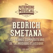 Les grands compositeurs de la musique classique : Bedřich Smetana, Vol. 1