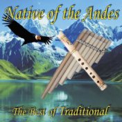 Native Of The Andes (The Best Of Traditional)