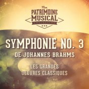 Les grandes oeuvres classiques : « Symphonie No. 3 » de Johannes Brahms