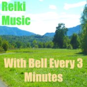 Reiki Music (With Bell Every 3 Minutes)