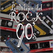 Lo Mejor del Rock de los 90: Vol. 15