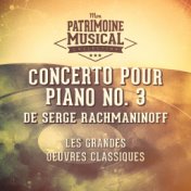 Les grandes oeuvres classiques : « Concerto pour piano No. 3 » de Serge Rachmaninoff