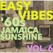 Easy Vibes: '60s Jamaica Sunshine Vol. 6