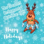 Happy Holidays - The Greatest Instrumental Christmas Hits!