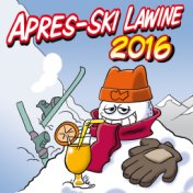 Apres-Ski Lawine 2016