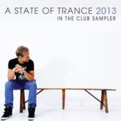 A State Of Trance 2013 (In The Club Sampler)