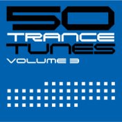 50 Trance Tunes, Vol. 3
