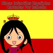 Rimas Infantiles Españolas Cantadas Por Isabella
