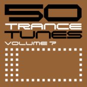 50 Trance Tunes, Vol. 7
