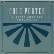 Cole Porter, A Great American Songwriter