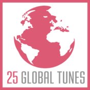 25 Global Tunes