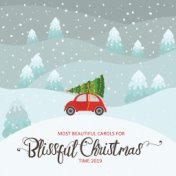 Most Beautiful Carols for Blissful Christmas Time 2019