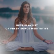 Best Playlist of Fresh Songs Meditative: New Age Meditation, Divine Therapy, Calm Down, Mantra, Healthy Inner Harmony & Balance,...