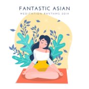 Fantastic Asian Meditation Rhythms 2019