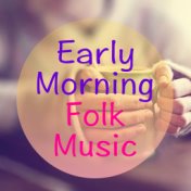 Early Morning Folk Music