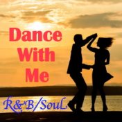Dance With Me R&B/Soul