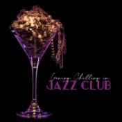 Evening Chilling in Jazz Club: 2019 Relaxing Smooth Jazz Instrumentals for Total Chillout, Relax, Rest, Calm Nerves