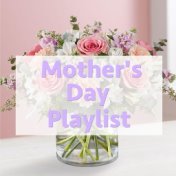 Mother's Day Playlist