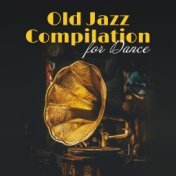 Old Jazz Compilation for Dance: Relaxing Moments, Dancefloor Vibes, Sweet Vintage Melodies Played on Piano, Guitar, Sax, Trumpet...