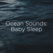 Ocean Sounds: Baby Sleep