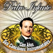 Pedro Infante, Cien Años Sus Canciones Instrumentales