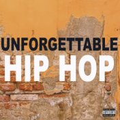 Unforgettable Hip Hop