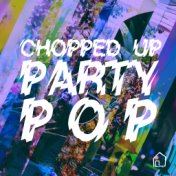 Chopped-Up Party Pop