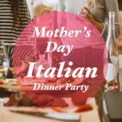 Mother's Day Italian Dinner Party