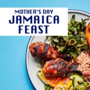 Mother's Day Jamaica Feast