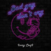 Bad Guy Don't Cry