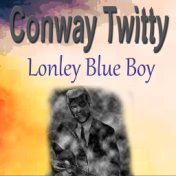 Conway Twitty Lonley Blue Boy