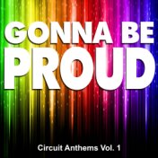 Gonna Be Proud - Circuit Anthems, Vol. 1