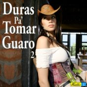 Duras Pa' Tomar Guaro, Vol. 2