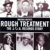 Rough Treatment - The J.O.B. Records Story