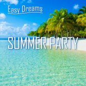 Easy Dreams: Summer Party