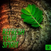 Refresh Your Spirit