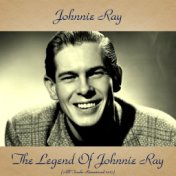 The Legend of Johnnie Ray (All Tracks Remastered 2017)