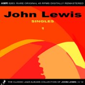 The Classic Jazz Albums Collection of John Lewis, Volume 12: Singles Volume 1