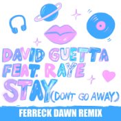 Stay (Don't Go Away) [feat. Raye] (Ferreck Dawn Remix)