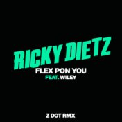 Flex Pon You (feat. Wiley) (Zdot RMX)