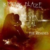 Never Heal (The Remixes)