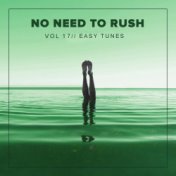 No Need To Rush, Vol. 17: Easy Tunes