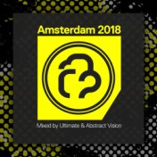 Amsterdam 2018: Mixed by Ultimate & Abstract Vision