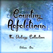 Country Reflections - The Vintage Collection, Vol .1