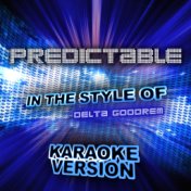 Predictable (In the Style of Delta Goodrem) [Karaoke Version] - Single