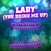 Lady (You Bring Me Up) [In the Style of the Commodores] [Karaoke Version] - Single