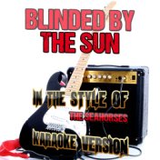 Blinded by the Sun (In the Style of the Seahorses) [Karaoke Version] - Single