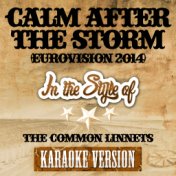 Calm After the Storm (Eurovision 2014) [In the Style of the Common Linnets] [Karaoke Version] - Single