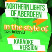 Northern Lights of Aberdeen (In the Style of Traditional) [Karaoke Version] - Single